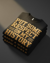Load image into Gallery viewer, Respect On My History
